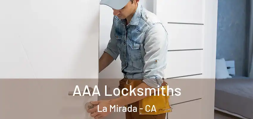 AAA Locksmiths La Mirada - CA