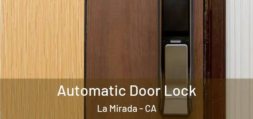 Automatic Door Lock La Mirada - CA