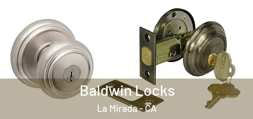Baldwin Locks La Mirada - CA