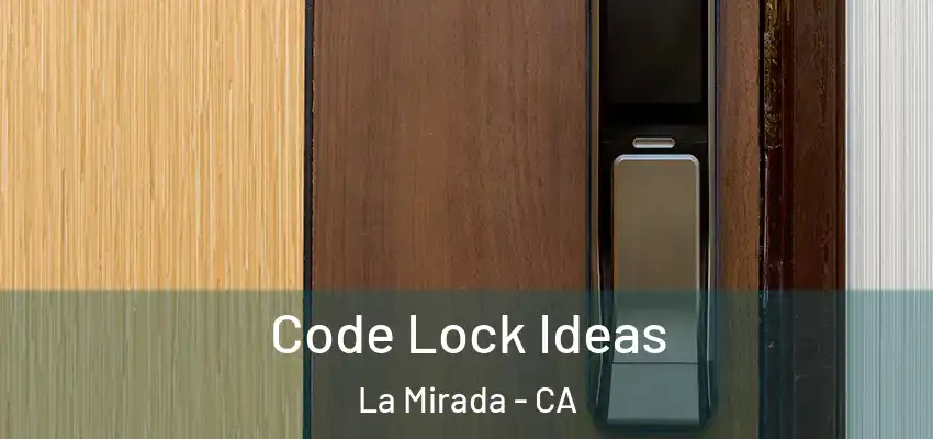  Code Lock Ideas La Mirada - CA