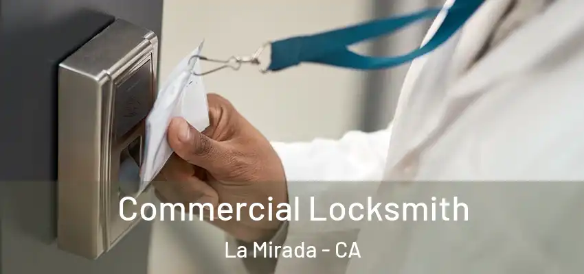 Commercial Locksmith La Mirada - CA