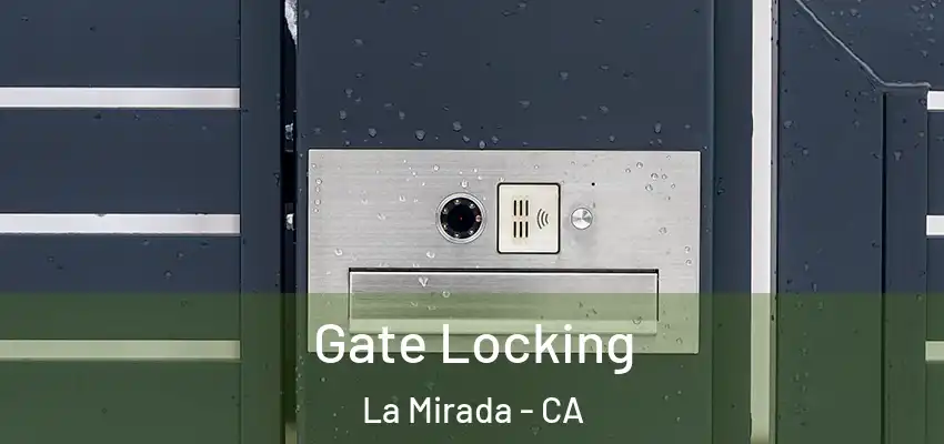  Gate Locking La Mirada - CA