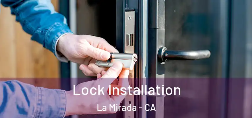 Lock Installation La Mirada - CA