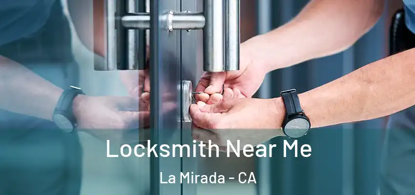  Locksmith Near Me La Mirada - CA