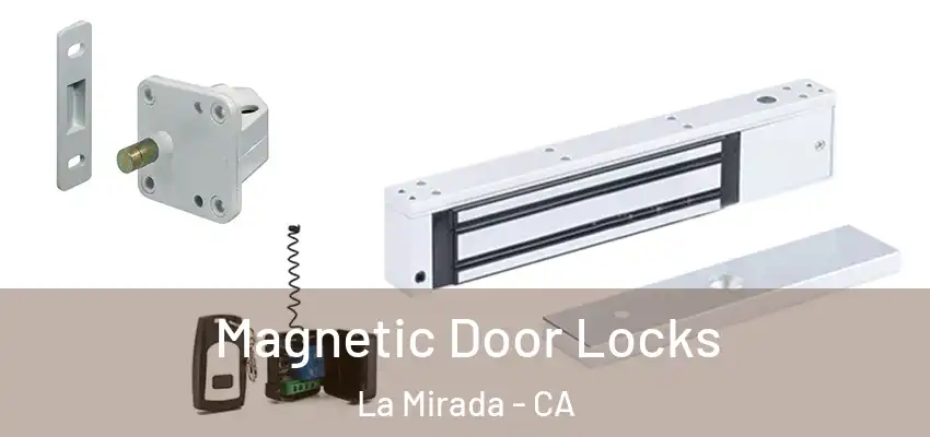 Magnetic Door Locks La Mirada - CA