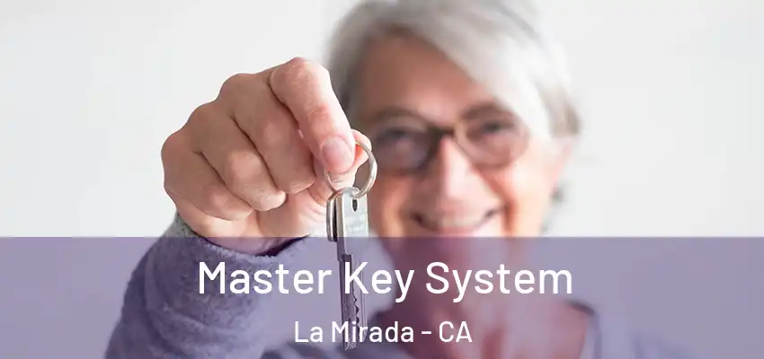 Master Key System La Mirada - CA