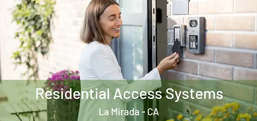 Residential Access Systems La Mirada - CA