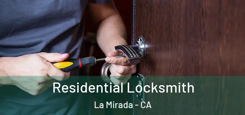  Residential Locksmith La Mirada - CA