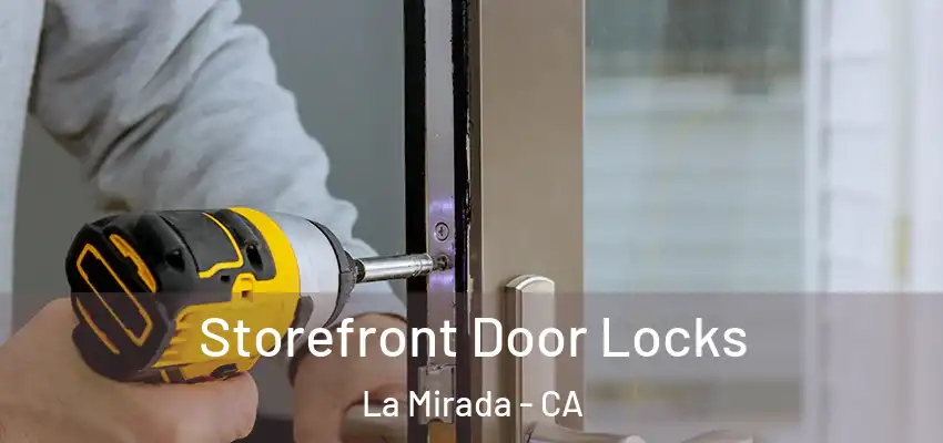 Storefront Door Locks La Mirada - CA