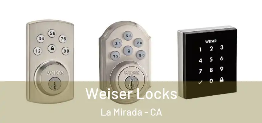  Weiser Locks La Mirada - CA